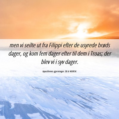 Picture 06 - Apostlenes gjerninger 20:6 NORSK - men vi seilte ut fra Filippi efter de usyrede - Bible Verse Picture
