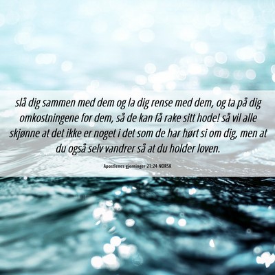 Picture 06 - Apostlenes gjerninger 21:24 NORSK - slå dig sammen med dem og la dig rense med dem, - Bible Verse Picture