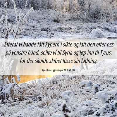 Picture 06 - Apostlenes gjerninger 21:3 NORSK - Efterat vi hadde fått Kypern i sikte og latt den - Bible Verse Picture