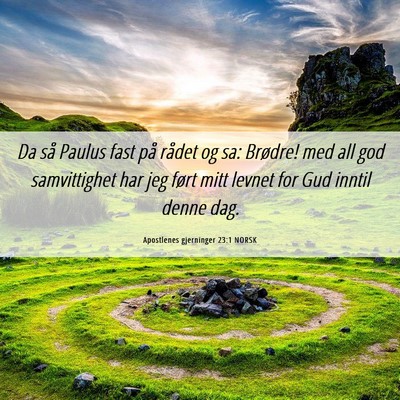Picture 06 - Apostlenes gjerninger 23:1 NORSK - Da så Paulus fast på rådet og sa: Brødre! med - Bible Verse Picture