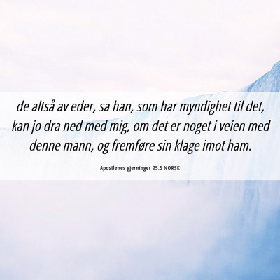 Picture 06 - Apostlenes gjerninger 25:5 NORSK - de altså av eder, sa han, som har myndighet til - Bible Verse Picture