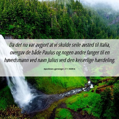 Picture 06 - Apostlenes gjerninger 27:1 NORSK - Da det nu var avgjort at vi skulde seile avsted - Bible Verse Picture