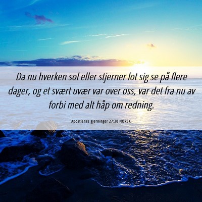 Picture 06 - Apostlenes gjerninger 27:20 NORSK - Da nu hverken sol eller stjerner lot sig se på - Bible Verse Picture