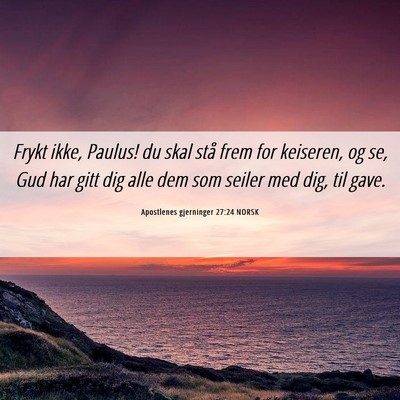 Picture 06 - Apostlenes gjerninger 27:24 NORSK - Frykt ikke, Paulus! du skal stå frem for - Bible Verse Picture