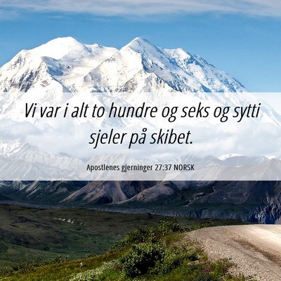 Picture 06 - Apostlenes gjerninger 27:37 NORSK - Vi var i alt to hundre og seks og sytti sjeler - Bible Verse Picture