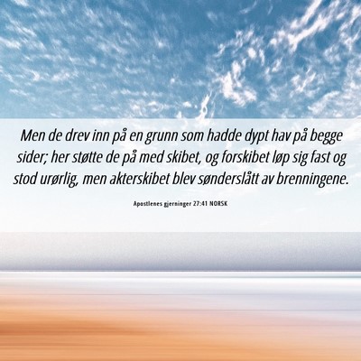 Picture 06 - Apostlenes gjerninger 27:41 NORSK - Men de drev inn på en grunn som hadde dypt hav - Bible Verse Picture