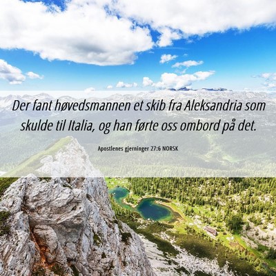 Picture 06 - Apostlenes gjerninger 27:6 NORSK - Der fant høvedsmannen et skib fra Aleksandria - Bible Verse Picture