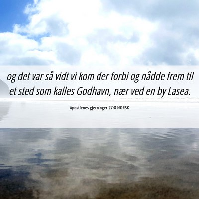 Picture 06 - Apostlenes gjerninger 27:8 NORSK - og det var så vidt vi kom der forbi og nådde - Bible Verse Picture
