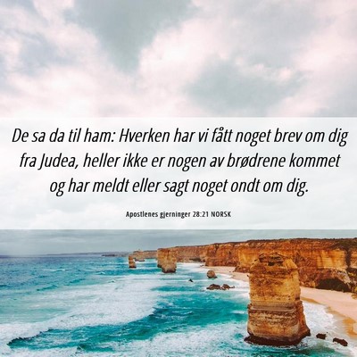 Picture 06 - Apostlenes gjerninger 28:21 NORSK - De sa da til ham: Hverken har vi fått noget brev - Bible Verse Picture