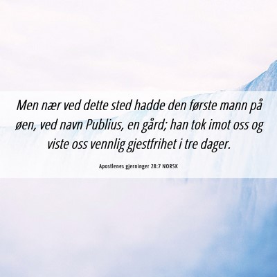 Picture 06 - Apostlenes gjerninger 28:7 NORSK - Men nær ved dette sted hadde den første mann - Bible Verse Picture