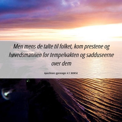 Picture 06 - Apostlenes gjerninger 4:1 NORSK - Men mens de talte til folket, kom prestene og - Bible Verse Picture