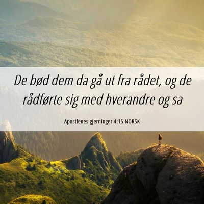 Picture 06 - Apostlenes gjerninger 4:15 NORSK - De bød dem da gå ut fra rådet, og de - Bible Verse Picture