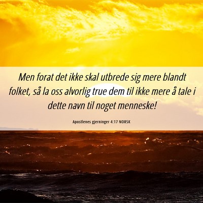 Picture 06 - Apostlenes gjerninger 4:17 NORSK - Men forat det ikke skal utbrede sig mere blandt - Bible Verse Picture