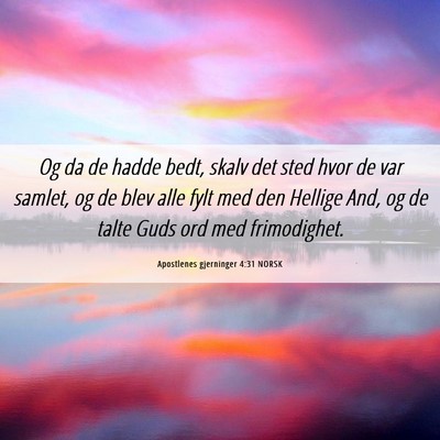 Picture 06 - Apostlenes gjerninger 4:31 NORSK - Og da de hadde bedt, skalv det sted hvor de var - Bible Verse Picture