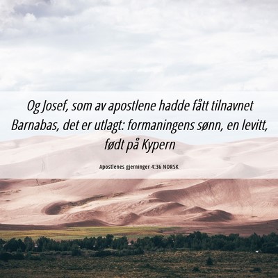 Picture 06 - Apostlenes gjerninger 4:36 NORSK - Og Josef, som av apostlene hadde fått tilnavnet - Bible Verse Picture