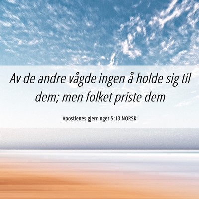 Picture 06 - Apostlenes gjerninger 5:13 NORSK - Av de andre vågde ingen å holde sig til dem; - Bible Verse Picture