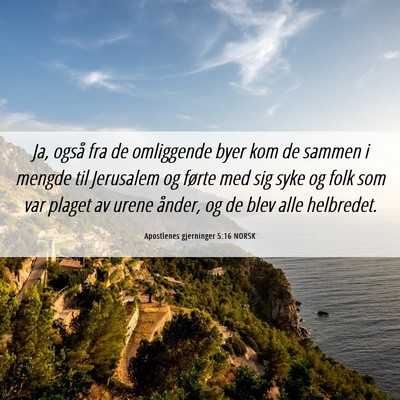 Picture 06 - Apostlenes gjerninger 5:16 NORSK - Ja, også fra de omliggende byer kom de sammen i - Bible Verse Picture
