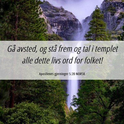 Picture 06 - Apostlenes gjerninger 5:20 NORSK - Gå avsted, og stå frem og tal i templet alle - Bible Verse Picture