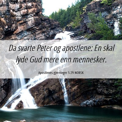 Picture 06 - Apostlenes gjerninger 5:29 NORSK - Da svarte Peter og apostlene: En skal lyde Gud - Bible Verse Picture
