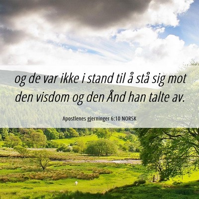 Picture 06 - Apostlenes gjerninger 6:10 NORSK - og de var ikke i stand til å stå sig mot den - Bible Verse Picture