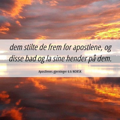Picture 06 - Apostlenes gjerninger 6:6 NORSK - dem stilte de frem for apostlene, og disse bad og - Bible Verse Picture