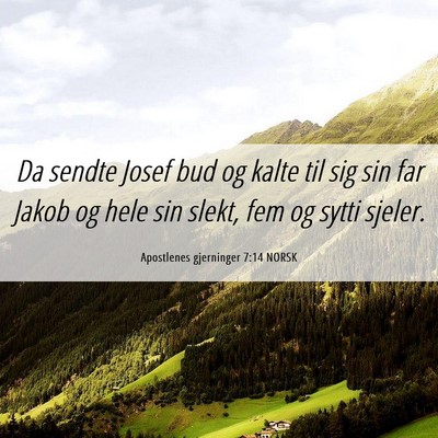 Picture 06 - Apostlenes gjerninger 7:14 NORSK - Da sendte Josef bud og kalte til sig sin far - Bible Verse Picture