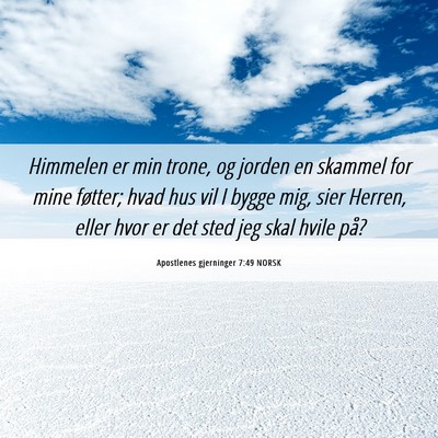 Picture 06 - Apostlenes gjerninger 7:49 NORSK - Himmelen er min trone, og jorden en skammel for - Bible Verse Picture