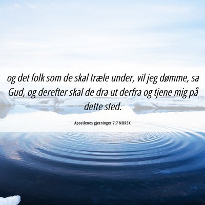 Picture 06 - Apostlenes gjerninger 7:7 NORSK - og det folk som de skal træle under, vil jeg - Bible Verse Picture