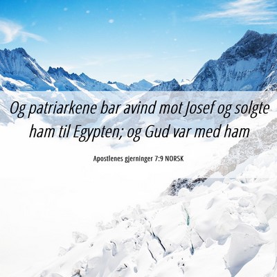 Picture 06 - Apostlenes gjerninger 7:9 NORSK - Og patriarkene bar avind mot Josef og solgte ham - Bible Verse Picture