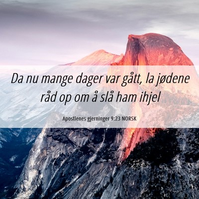 Picture 06 - Apostlenes gjerninger 9:23 NORSK - Da nu mange dager var gått, la jødene råd op - Bible Verse Picture