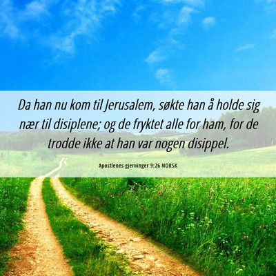Picture 06 - Apostlenes gjerninger 9:26 NORSK - Da han nu kom til Jerusalem, søkte han å holde - Bible Verse Picture