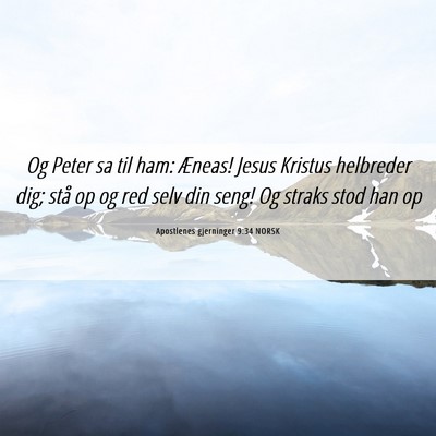 Picture 06 - Apostlenes gjerninger 9:34 NORSK - Og Peter sa til ham: Æneas! Jesus Kristus - Bible Verse Picture