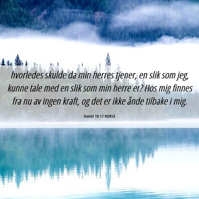 Picture 06 - Daniel 10:17 NORSK - hvorledes skulde da min herres tjener, en slik - Bible Verse Picture