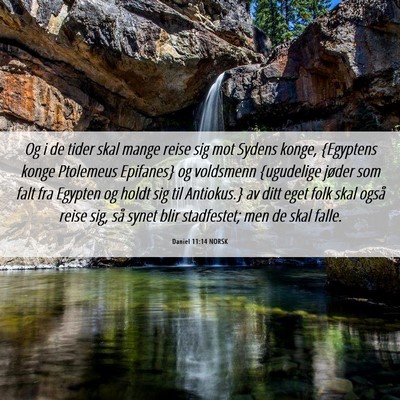 Picture 06 - Daniel 11:14 NORSK - Og i de tider skal mange reise sig mot Sydens - Bible Verse Picture