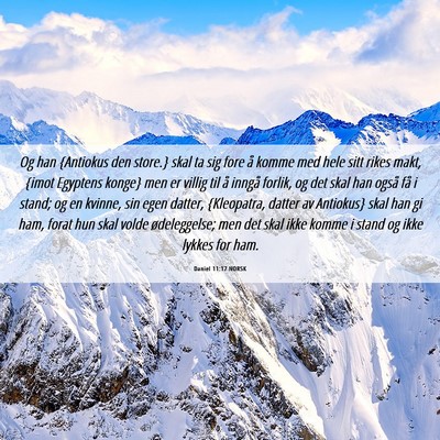 Picture 06 - Daniel 11:17 NORSK - Og han {Antiokus den store.} skal ta sig fore å - Bible Verse Picture