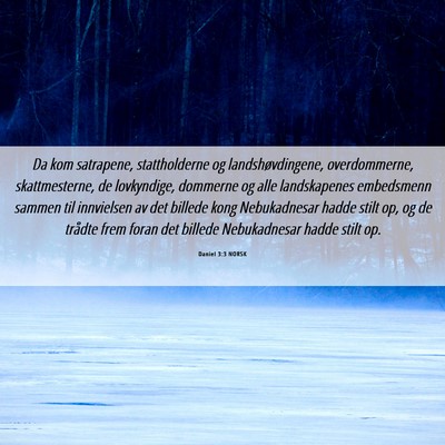 Picture 06 - Daniel 3:3 NORSK - Da kom satrapene, stattholderne og - Bible Verse Picture