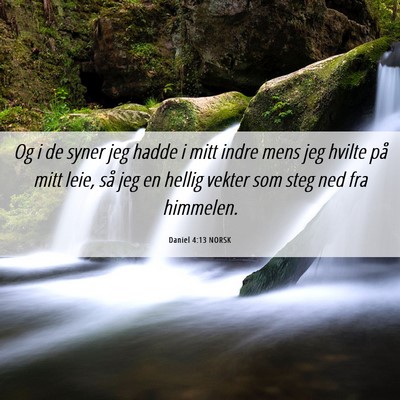 Picture 06 - Daniel 4:13 NORSK - Og i de syner jeg hadde i mitt indre mens jeg - Bible Verse Picture