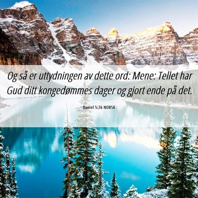 Picture 06 - Daniel 5:26 NORSK - Og så er uttydningen av dette ord: Mene: Tellet - Bible Verse Picture