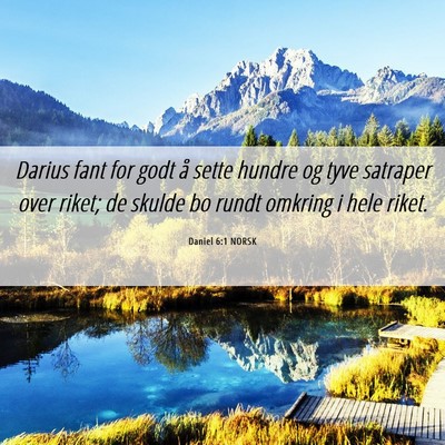 Picture 06 - Daniel 6:1 NORSK - Darius fant for godt å sette hundre og tyve - Bible Verse Picture