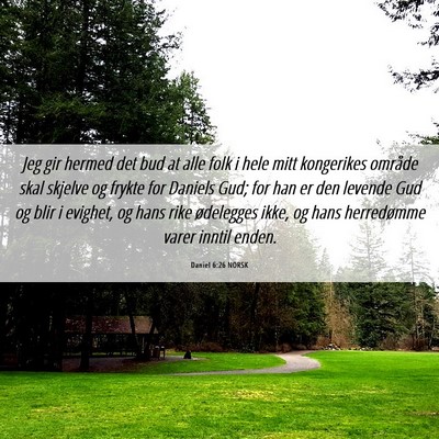 Picture 06 - Daniel 6:26 NORSK - Jeg gir hermed det bud at alle folk i hele mitt - Bible Verse Picture