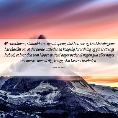 Picture 06 - Daniel 6:7 NORSK - Alle riksrådene, stattholderne og satrapene, - Bible Verse Picture