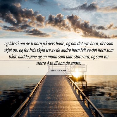Picture 06 - Daniel 7:20 NORSK - og likeså om de ti horn på dets hode, og om det - Bible Verse Picture