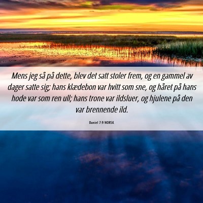 Picture 06 - Daniel 7:9 NORSK - Mens jeg så på dette, blev det satt stoler - Bible Verse Picture