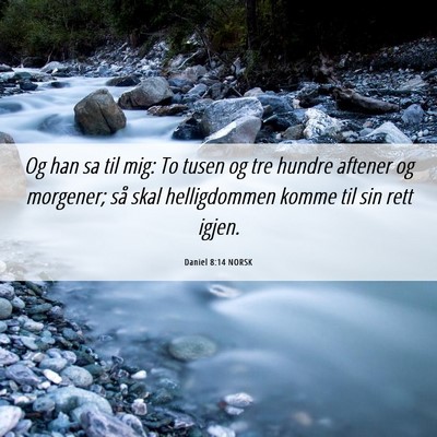 Picture 06 - Daniel 8:14 NORSK - Og han sa til mig: To tusen og tre hundre aftener - Bible Verse Picture