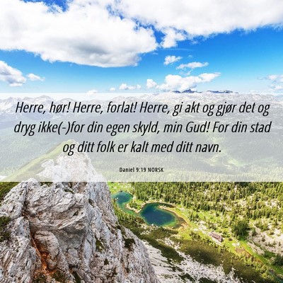 Picture 06 - Daniel 9:19 NORSK - Herre, hør! Herre, forlat! Herre, gi akt og - Bible Verse Picture