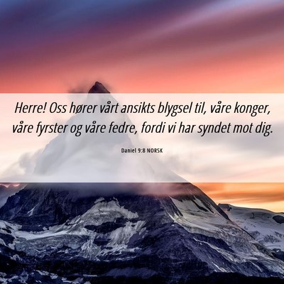 Picture 06 - Daniel 9:8 NORSK - Herre! Oss hører vårt ansikts blygsel til, - Bible Verse Picture