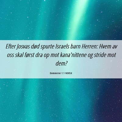 Picture 06 - Dommerne 1:1 NORSK - Efter Josvas død spurte Israels barn Herren: - Bible Verse Picture