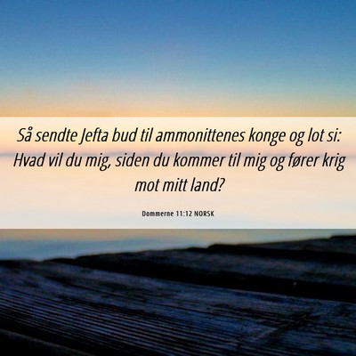 Picture 06 - Dommerne 11:12 NORSK - Så sendte Jefta bud til ammonittenes konge og - Bible Verse Picture