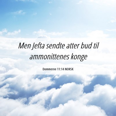 Picture 06 - Dommerne 11:14 NORSK - Men Jefta sendte atter bud til ammonittenes - Bible Verse Picture