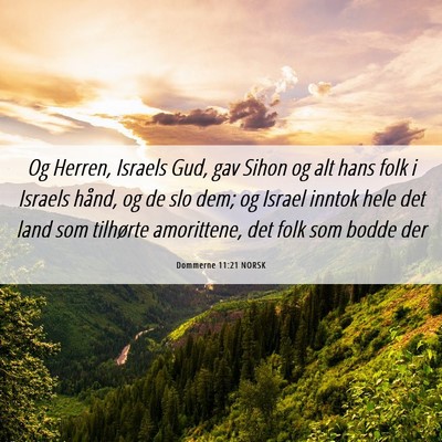 Picture 06 - Dommerne 11:21 NORSK - Og Herren, Israels Gud, gav Sihon og alt hans - Bible Verse Picture